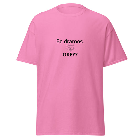 Marškinėliai „Be dramos“ unisex su humoro užrašu