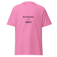Įkelti vaizdą į galerijos rodinį, Marškinėliai „Be dramos“ unisex su humoro užrašu
