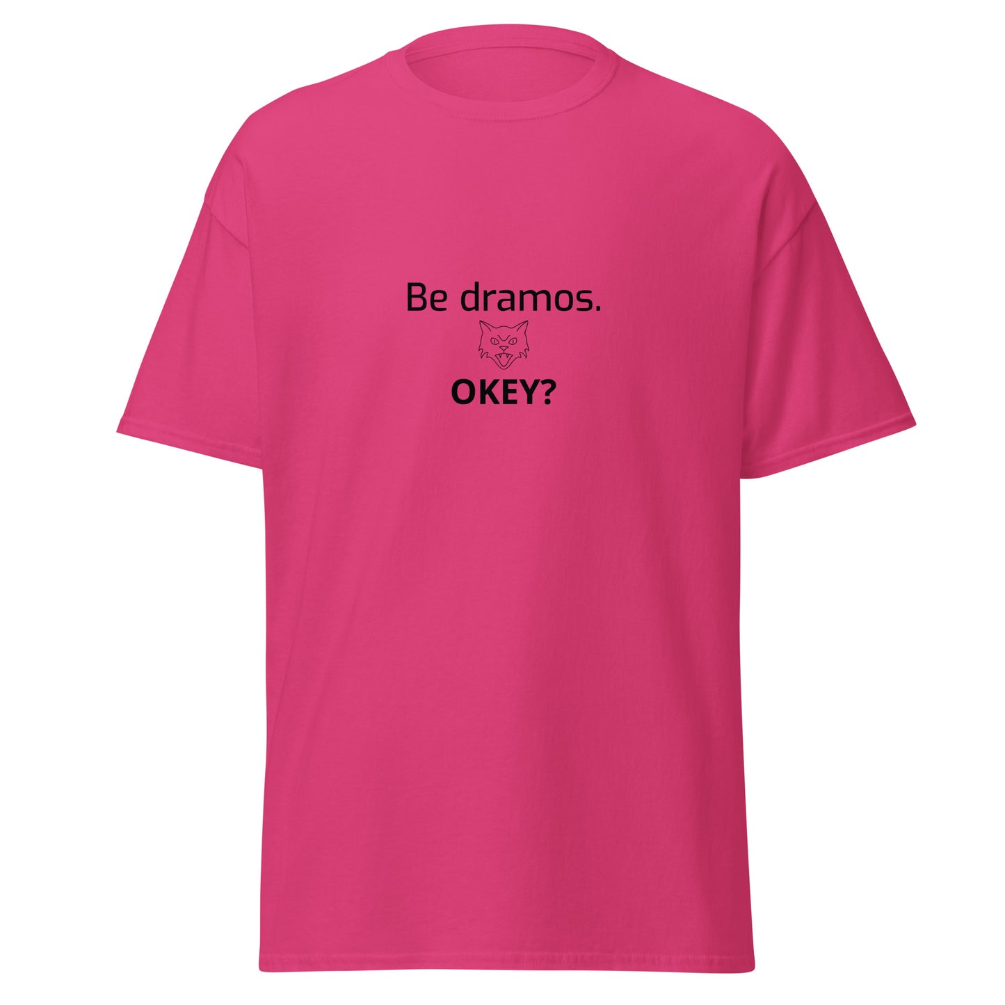 Unisex marškinėliai „Be dramos“ su humoru kasdieniam dėvėjimui