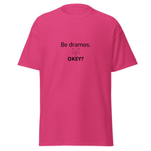Įkelti vaizdą į galerijos rodinį, Unisex marškinėliai „Be dramos“ su humoru kasdieniam dėvėjimui
